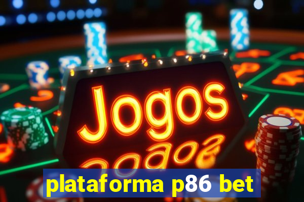 plataforma p86 bet